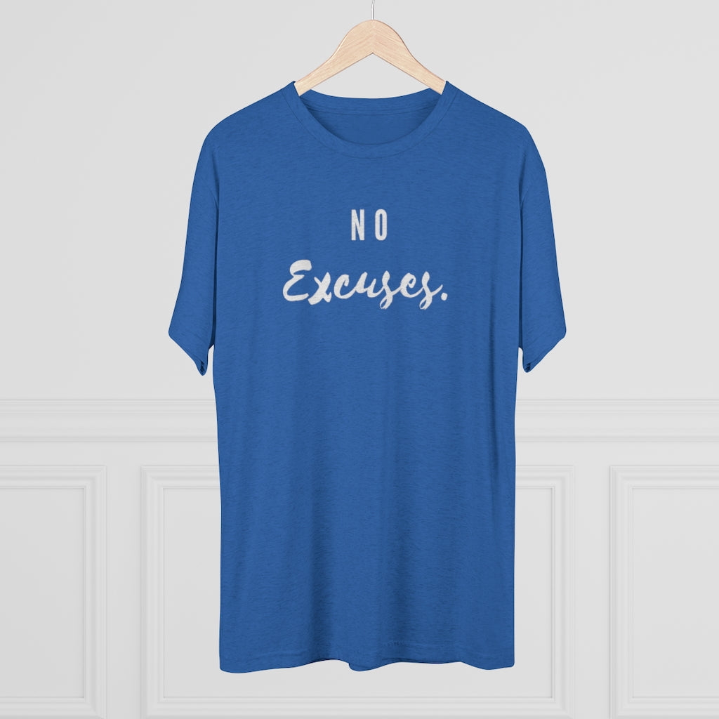 No Excuses - Men's Tri-Blend Crew Tee