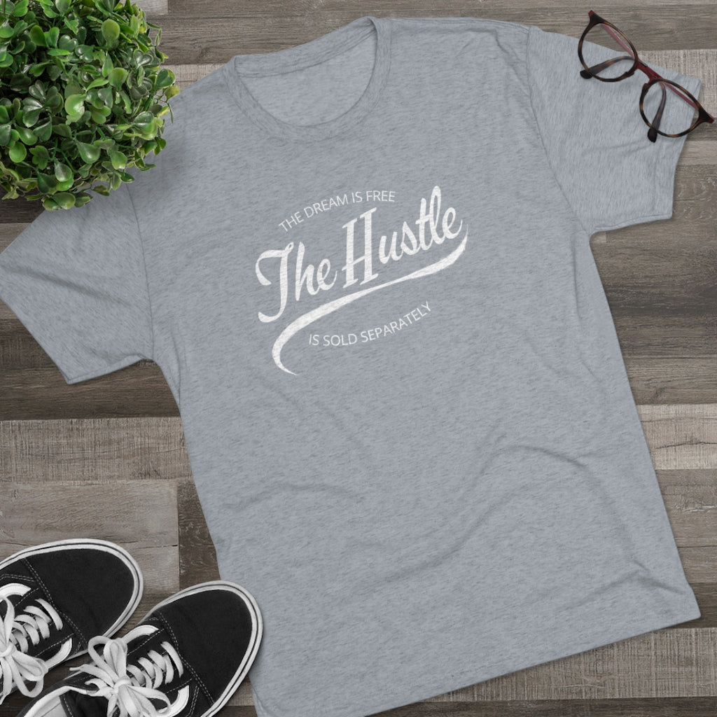 The Dream is Free the Hustle Sold Separately Tee