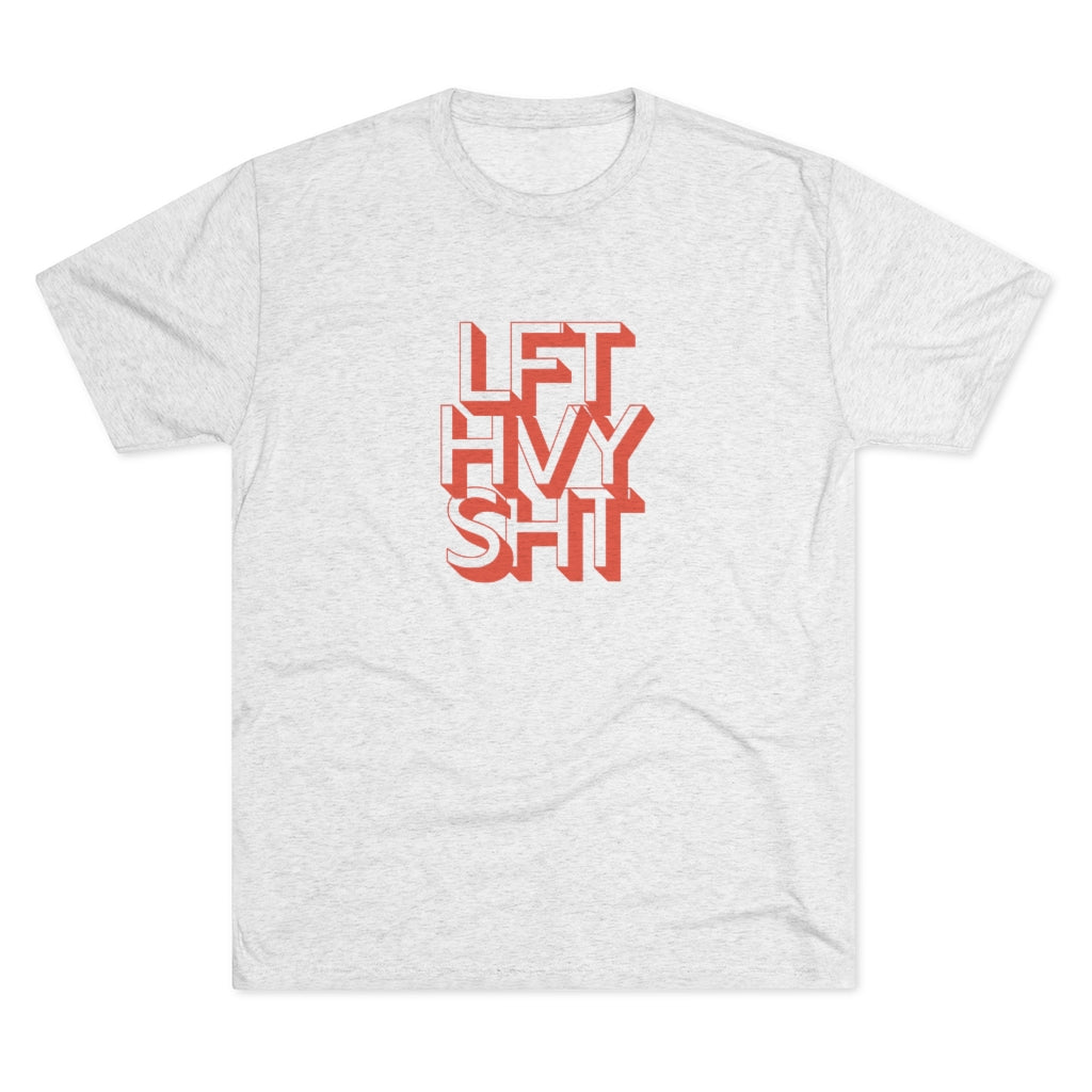 Lift Heavy Shit - Men's Tri-Blend Crew Tee