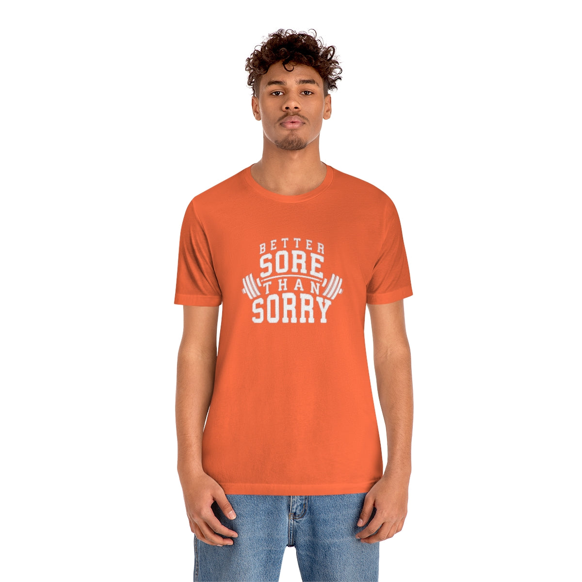 Better Sore Than Sorry Tee