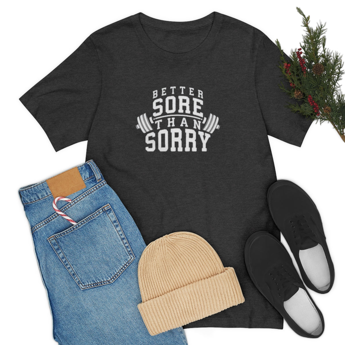 Better Sore Than Sorry Tee