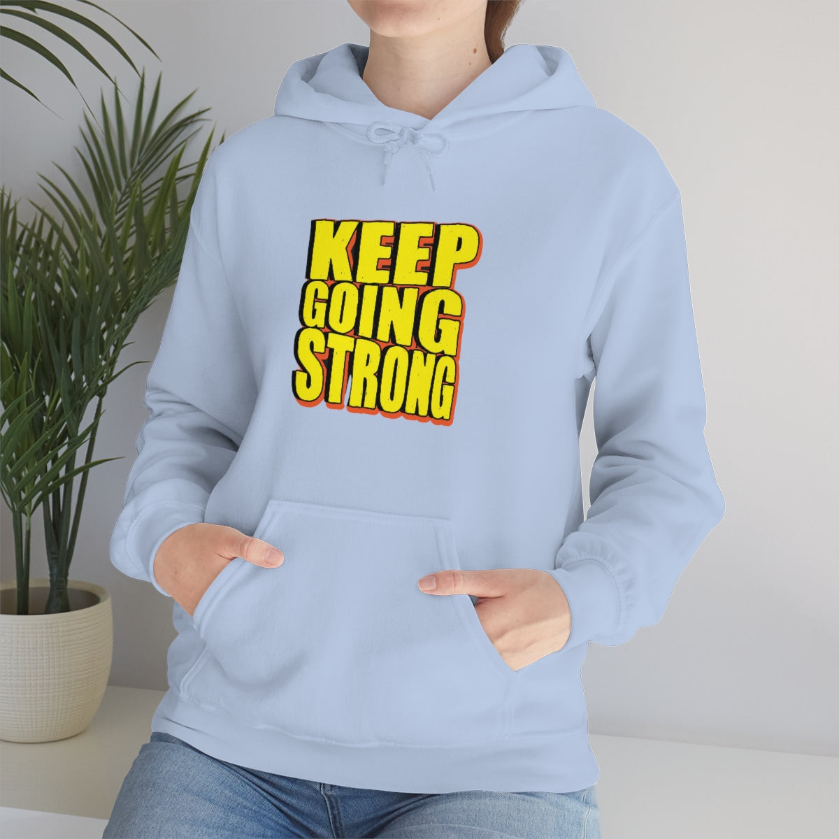 Keep Going Strong Hooded Sweatshirt