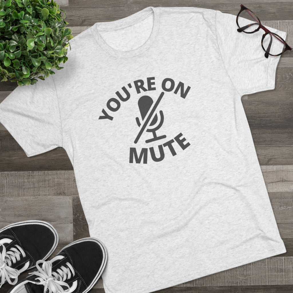 Your on Mute Tee