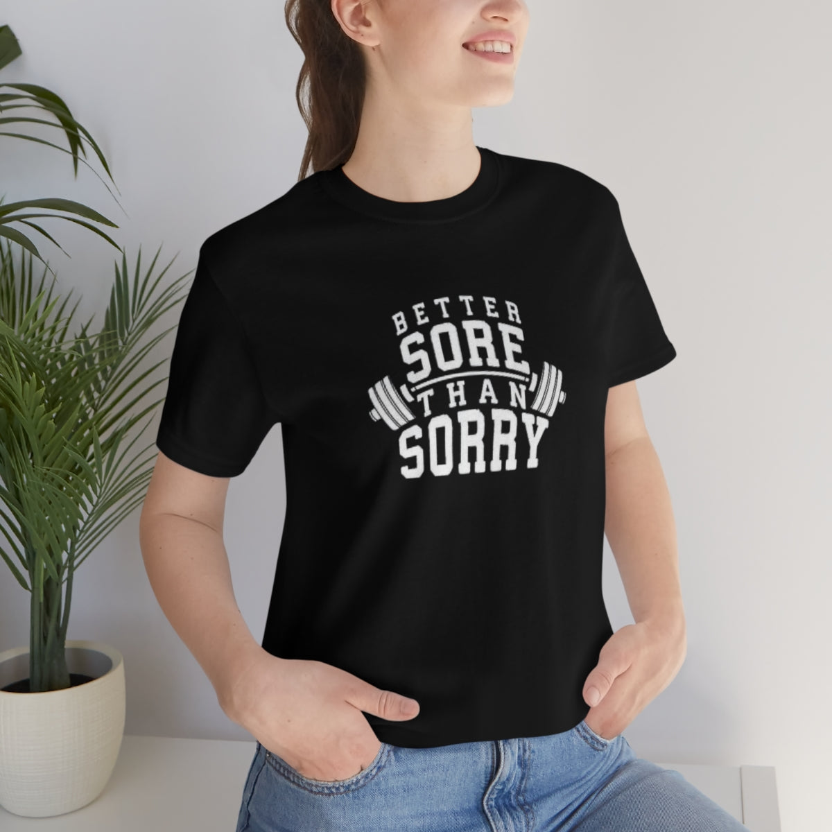 Better Sore Than Sorry Tee