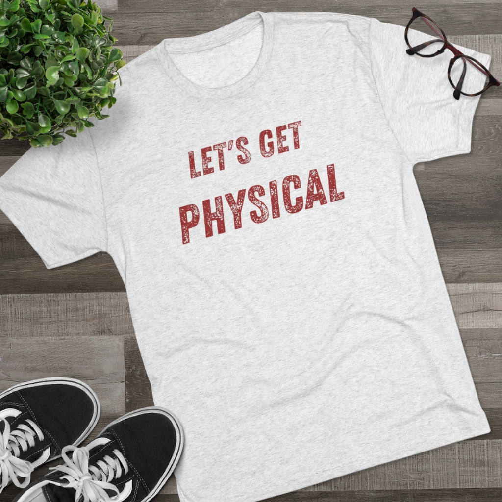 Let's Get Physical Tee