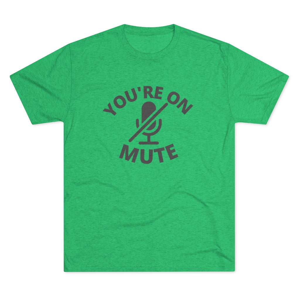 Your on Mute Tee