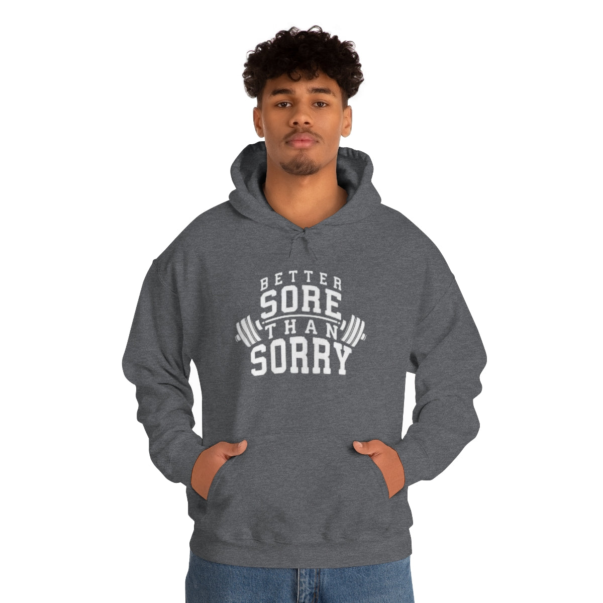 Better Sore Than Sorry Hooded Sweatshirt