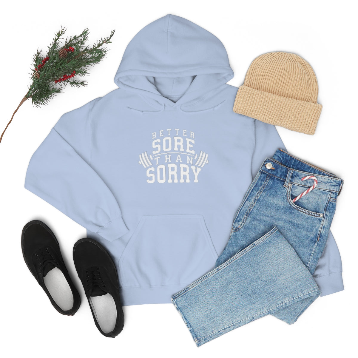 Better Sore Than Sorry Hooded Sweatshirt