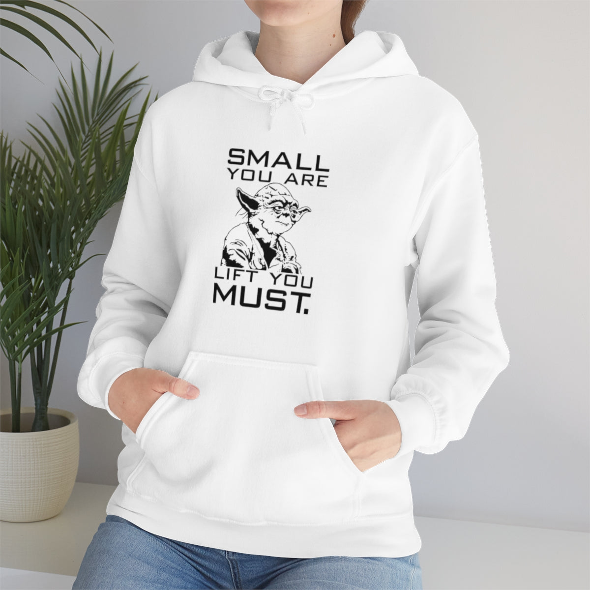 Small You Are. Lift You Must Yoda Sweatshirt