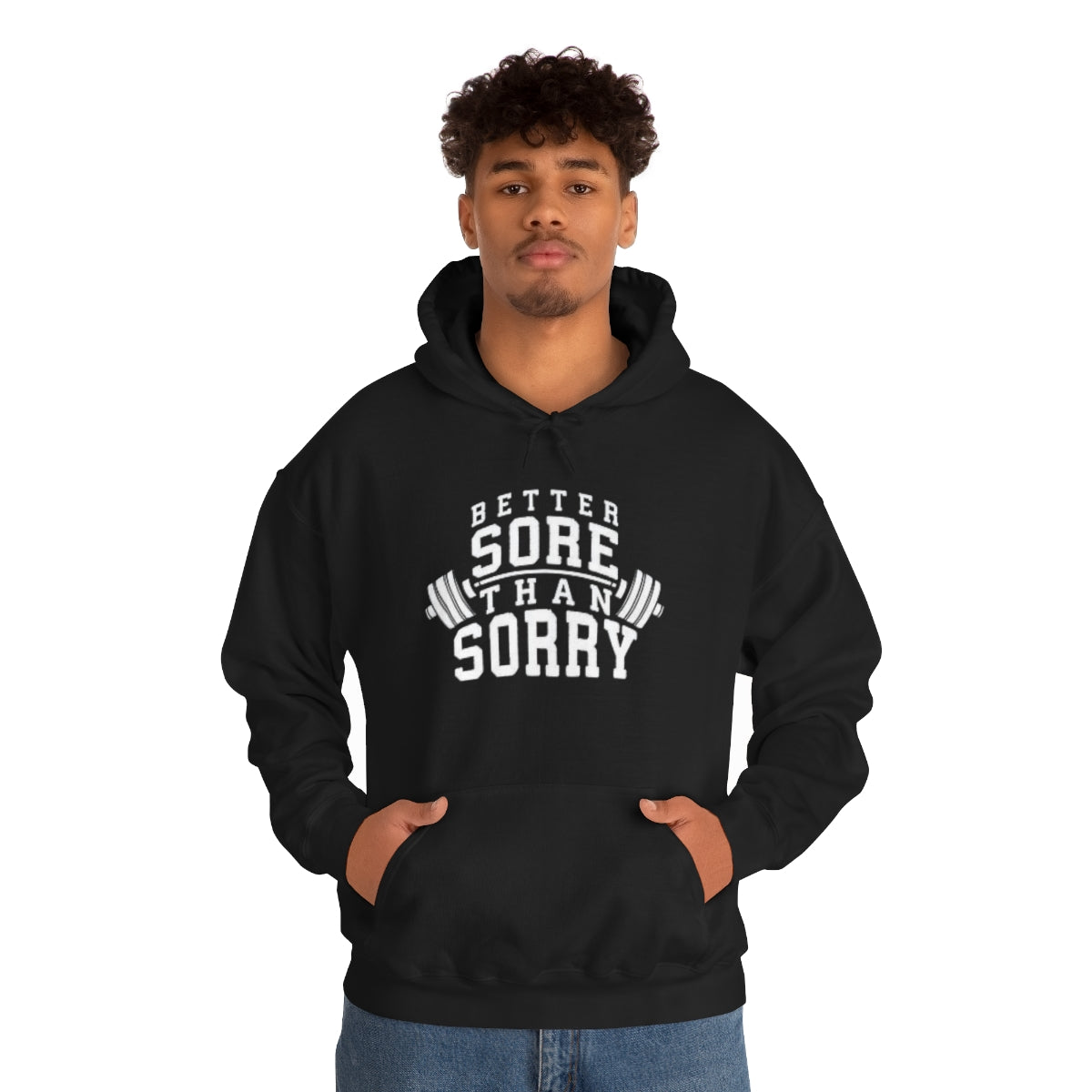 Better Sore Than Sorry Hooded Sweatshirt