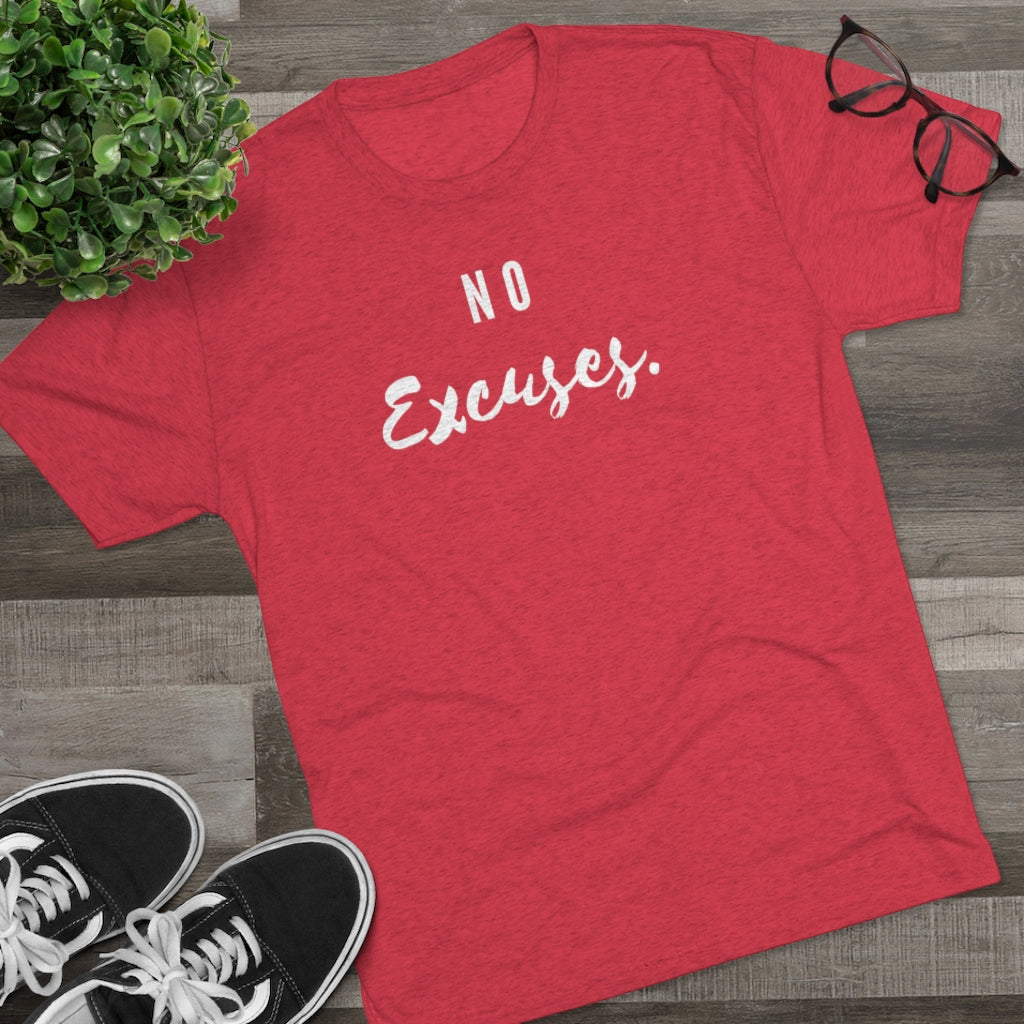 No Excuses - Men's Tri-Blend Crew Tee