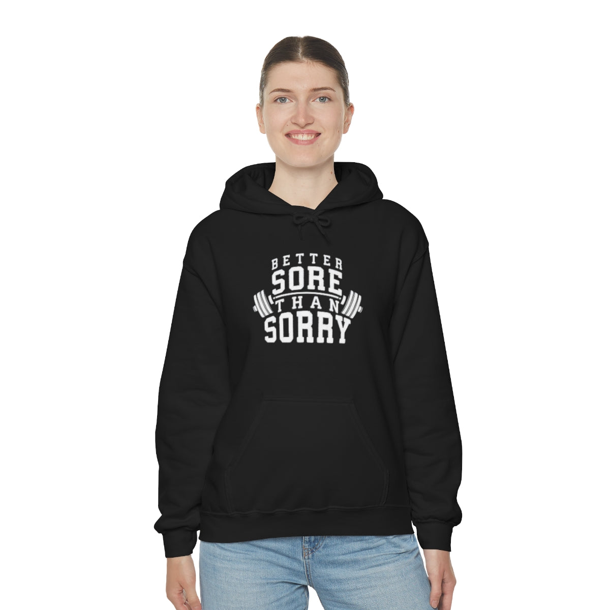 Better Sore Than Sorry Hooded Sweatshirt