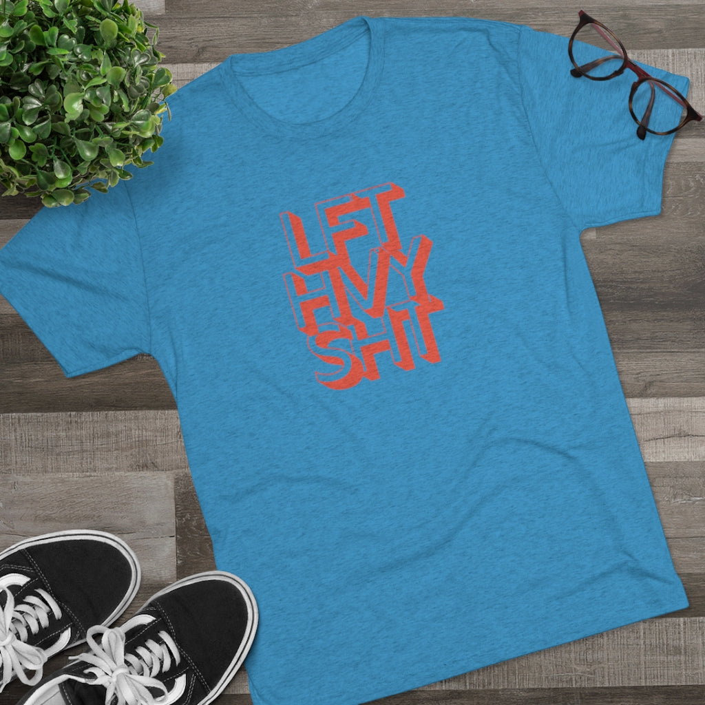 Lift Heavy Shit - Men's Tri-Blend Crew Tee