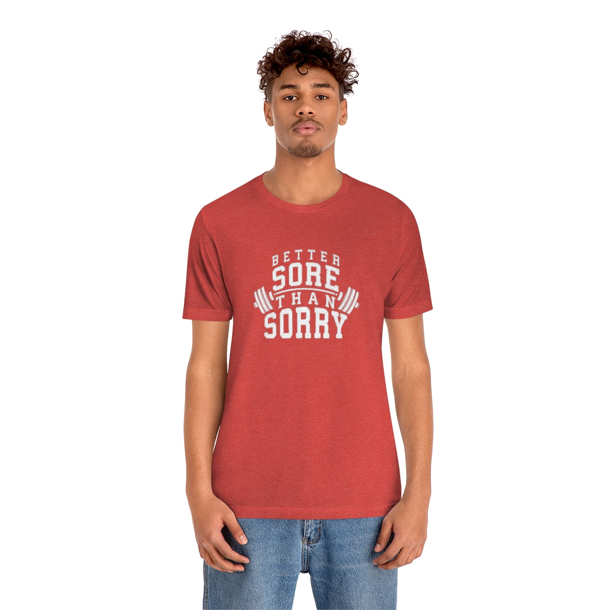 Better Sore Than Sorry Tee