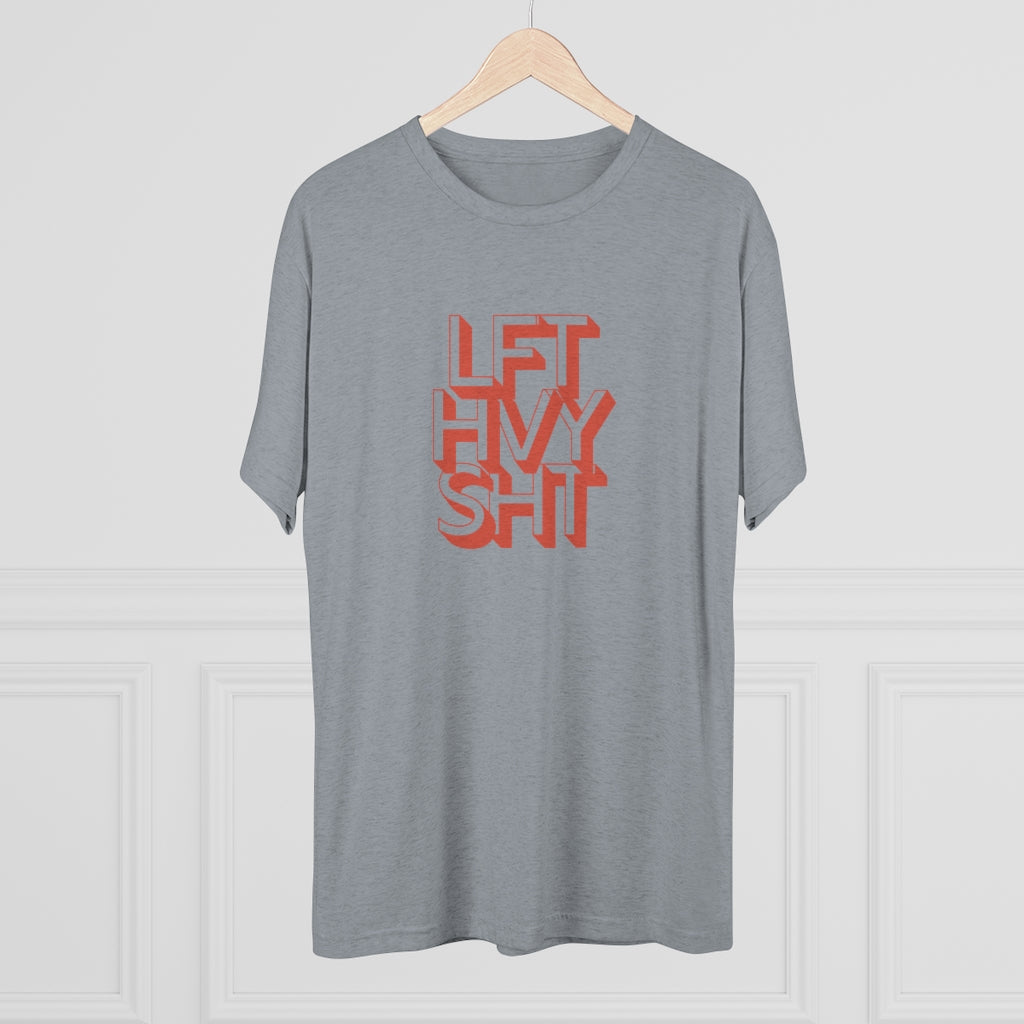 Lift Heavy Shit - Men's Tri-Blend Crew Tee