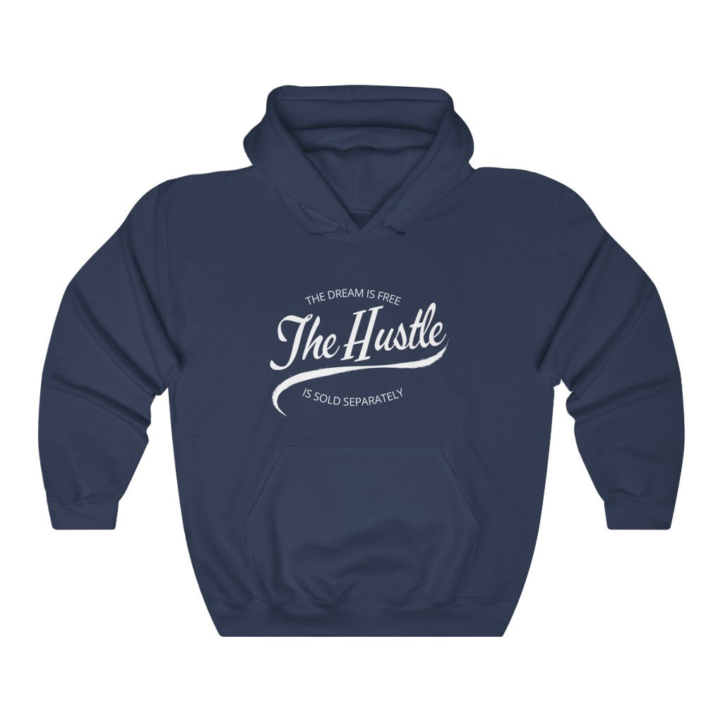 The Dream is Free the Hustle Sold Separately Hoodie