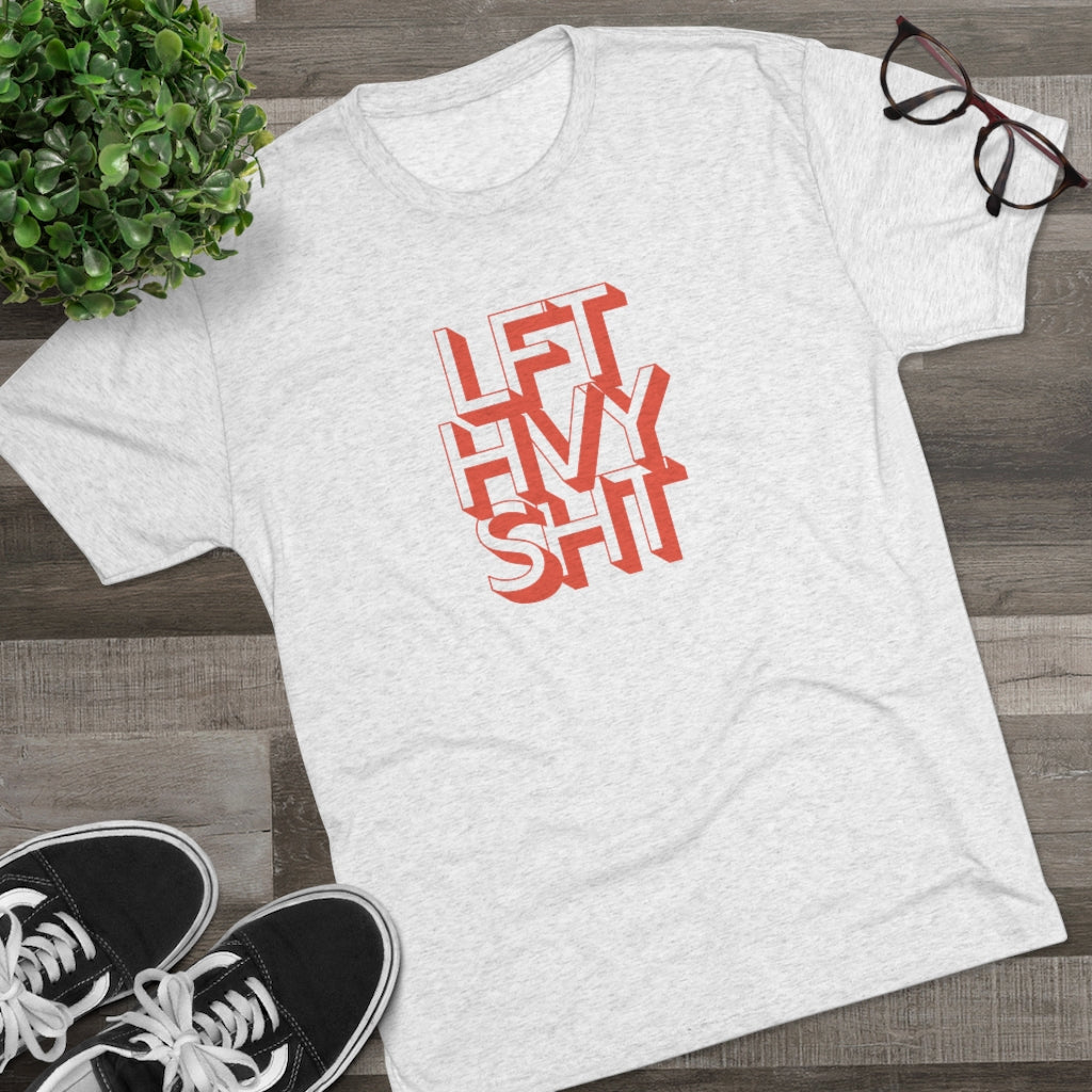 Lift Heavy Shit - Men's Tri-Blend Crew Tee