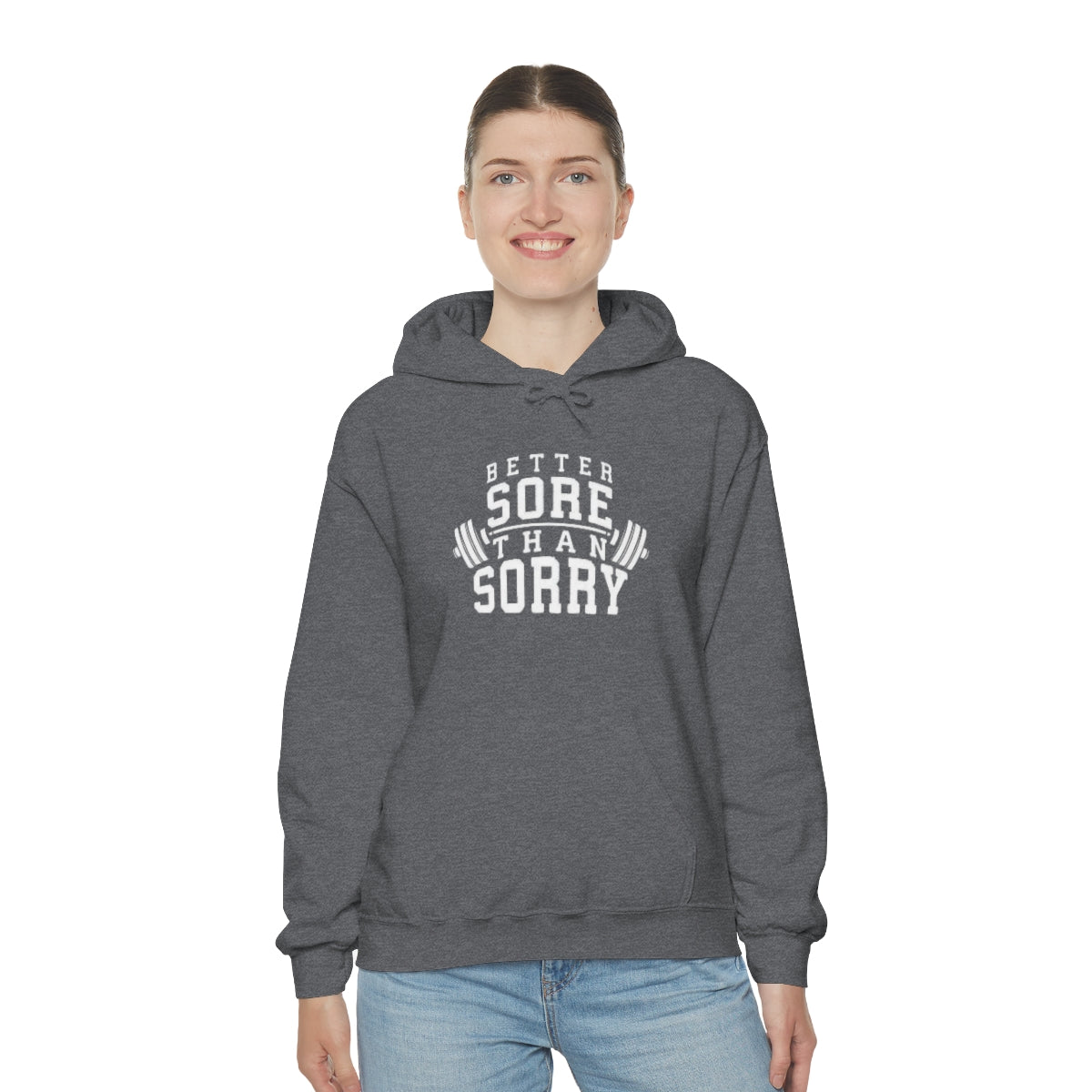 Better Sore Than Sorry Hooded Sweatshirt