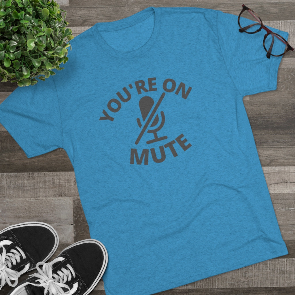 Your on Mute Tee