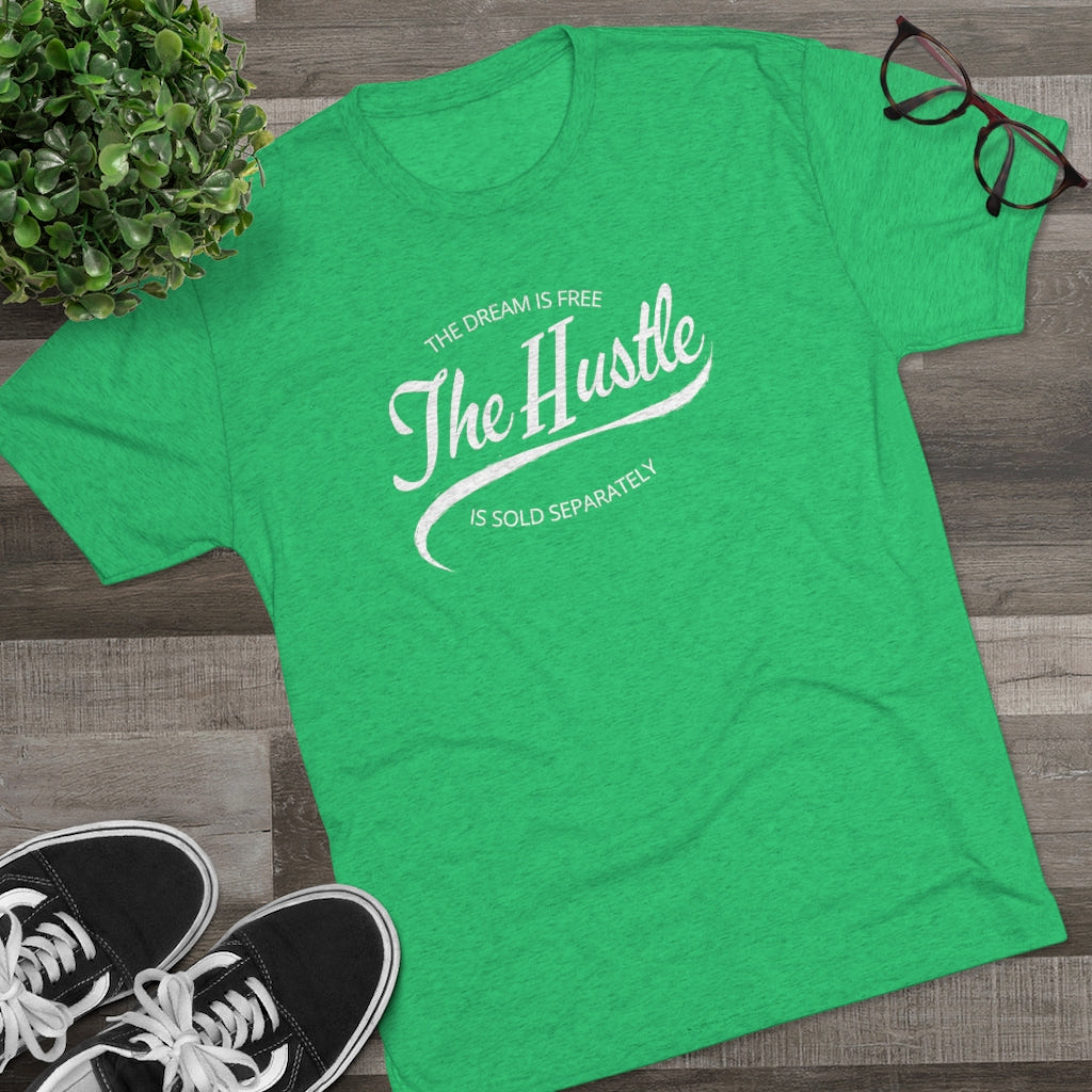 The Dream is Free the Hustle Sold Separately Tee