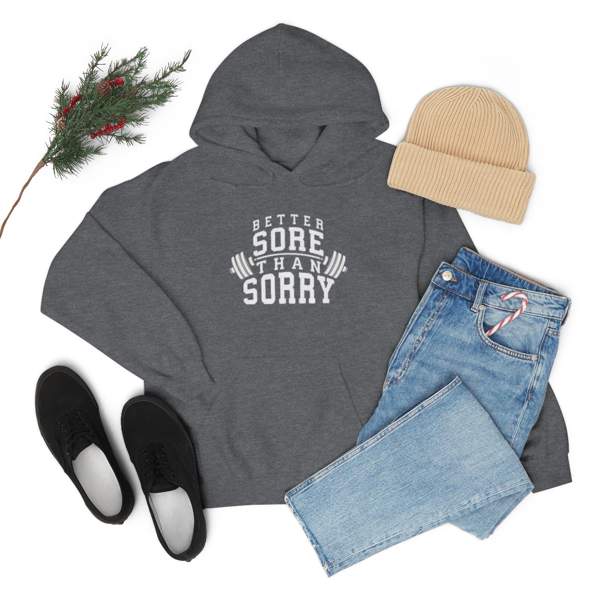 Better Sore Than Sorry Hooded Sweatshirt