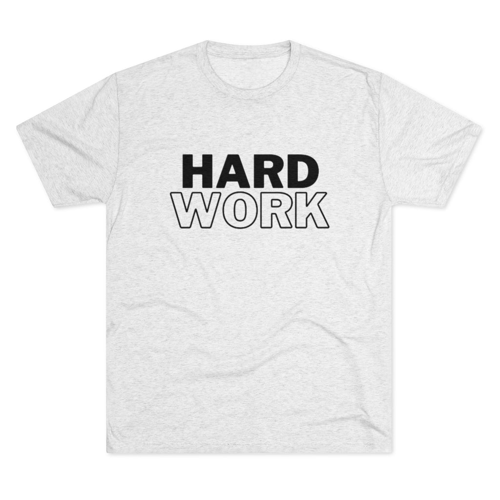 Hard Work Men's Tri-Blend Crew Tee