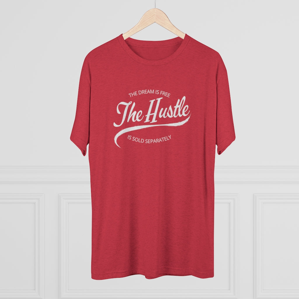 The Dream is Free the Hustle Sold Separately Tee