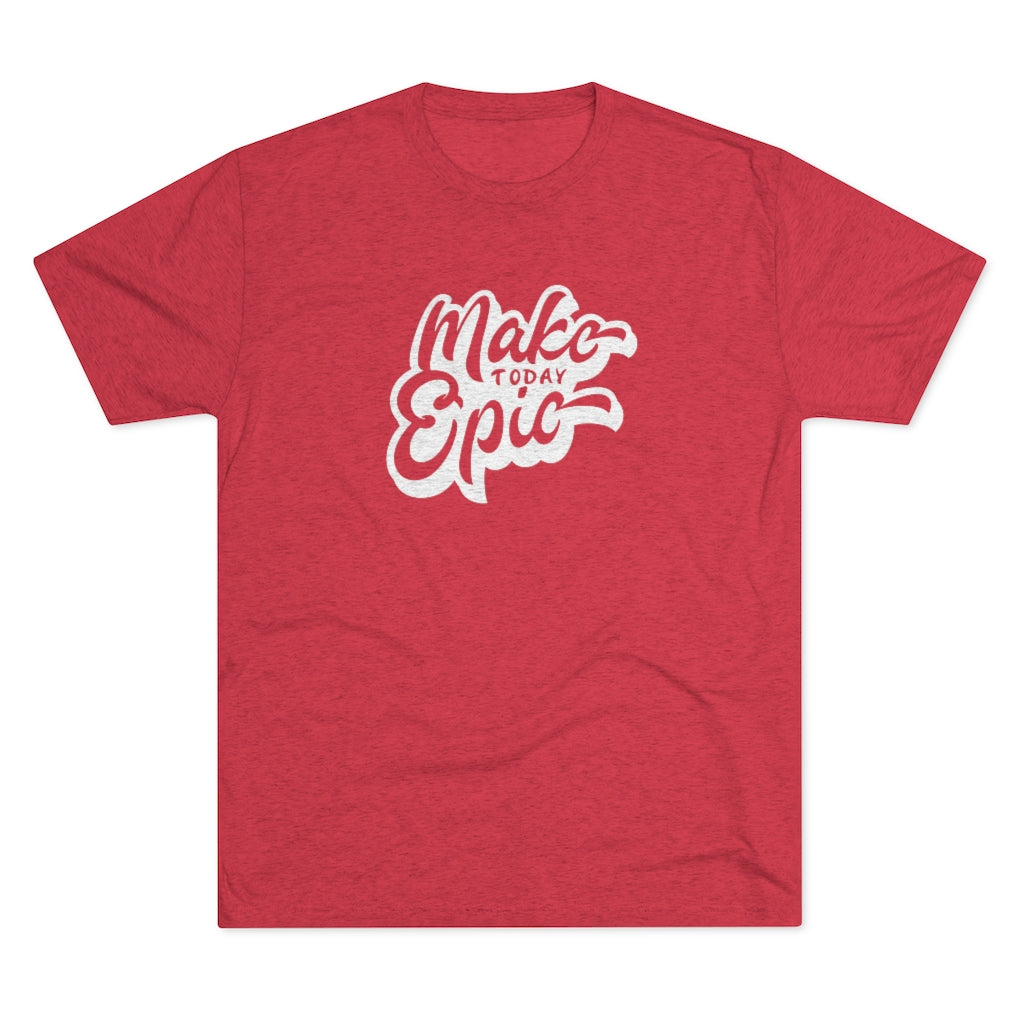 Make today epic Tee