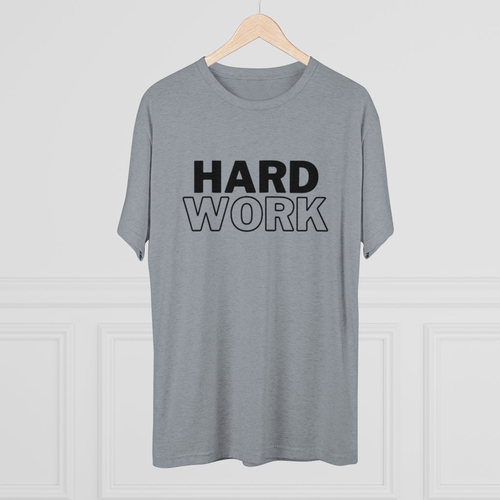 Hard Work Men's Tri-Blend Crew Tee