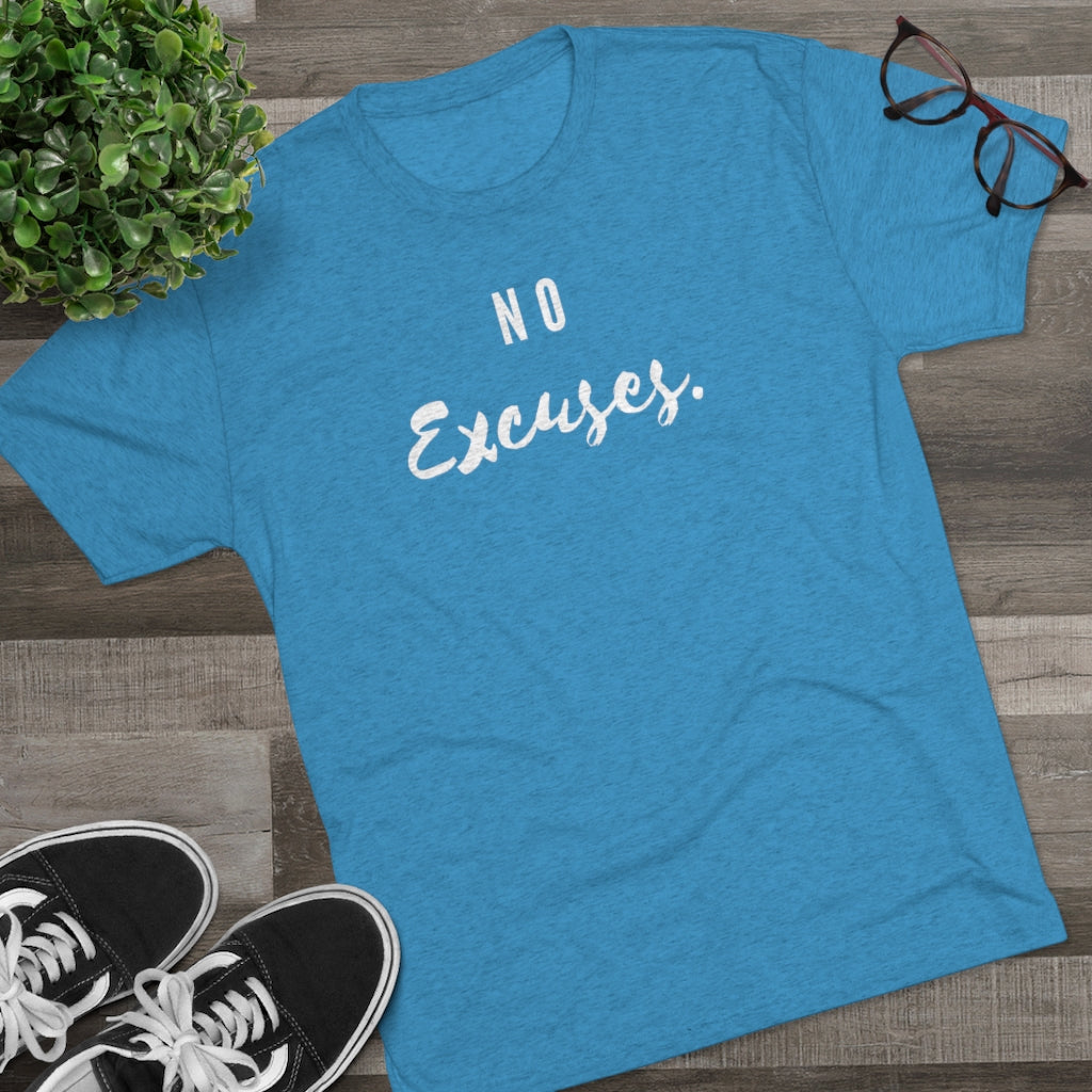 No Excuses - Men's Tri-Blend Crew Tee